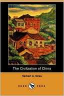 The Civilization of China Herbert A. Giles