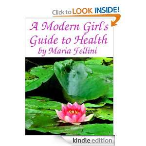   Modern Girls Guide to Health Maria Fellini  Kindle Store