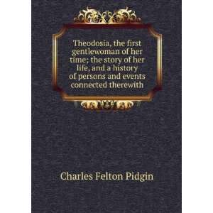   persons and events connected therewith Charles Felton Pidgin Books