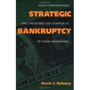   Use Chapter 11 to Their Advantage [Paperback] Kevin J. Delaney Books