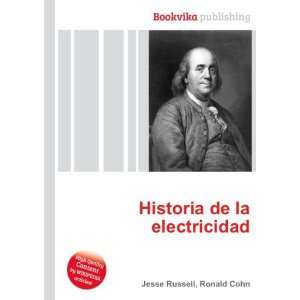  Historia de la electricidad Ronald Cohn Jesse Russell 