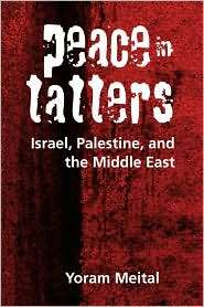 Peace in Tatters Israel, Palestine, and the Middle East, (1588263878 
