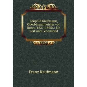  von Bonn.(1821 1898). Ein Zeit und Lebensbild Franz Kaufmann Books