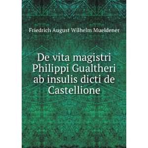   dicti de Castellione Friedrich August Wilhelm Mueldener Books