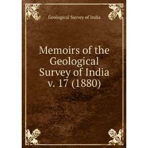   Geological Survey of India. v. 17 (1880) Geological Survey of India