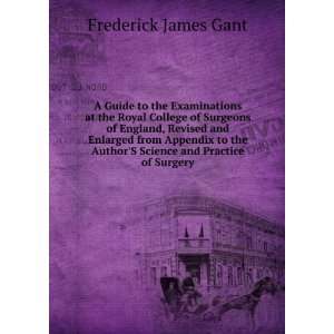   AuthorS Science and Practice of Surgery Frederick James Gant Books