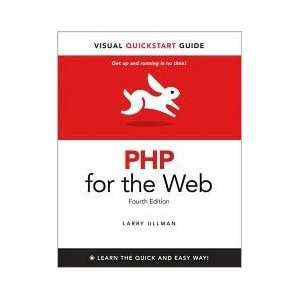 PHP for the Web Visual QuickStart Guide 4th (forth) edition Text Only 