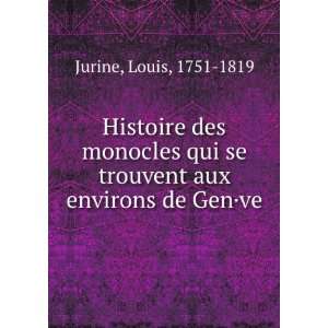   se trouvent aux environs de GenÂ·ve Louis, 1751 1819 Jurine Books