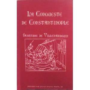  La Conqueste De Constantinople Geoffroy De Villehardouin Books