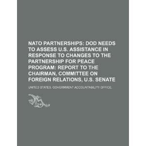 NATO partnerships DOD needs to assess U.S. assistance in response to 