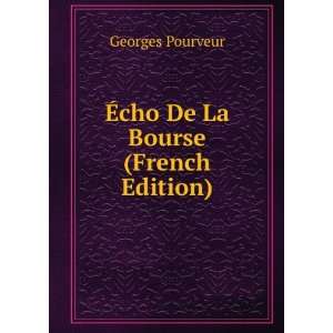    Ã?cho De La Bourse (French Edition) Georges Pourveur Books