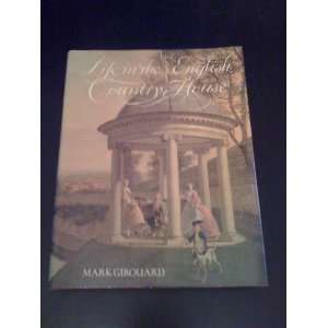  Life in the English Country House Mark Girouard Books