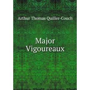  Major Vigoureaux Arthur Thomas Quiller Couch Books
