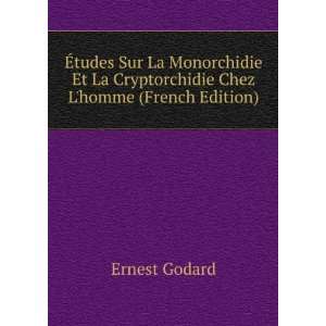   La Cryptorchidie Chez Lhomme (French Edition) Ernest Godard Books