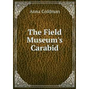  The Field Museums Carabid Anna Goldman Books