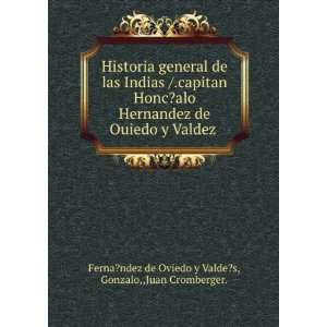   Gonzalo,,Juan Cromberger. Ferna?ndez de Oviedo y Valde?s Books