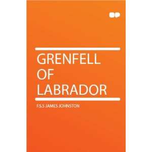  Grenfell of Labrador F.S.S James Johnston Books