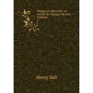    et extrait des voyages de lord Valentia. 2 Henry Salt Books