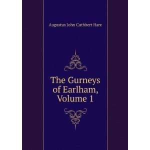   The Gurneys of Earlham, Volume 1 Augustus John Cuthbert Hare Books