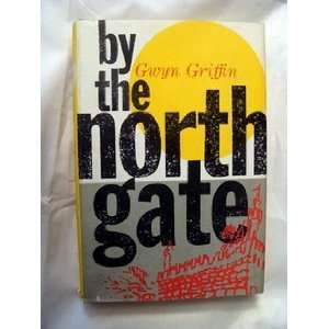  By The North Gate Gwyn Griffin Books