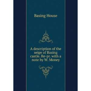   . Re pr. with a note by W. Money. Basing House  Books