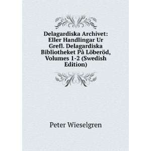   LÃ¶berÃ¶d, Volumes 1 2 (Swedish Edition) Peter Wieselgren Books