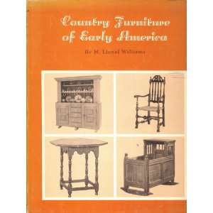  Country Furniture of Early America Henry Lionel Williams Books