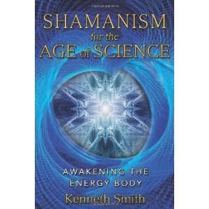   Science Awakening the Energy Body [Paperback] Kenneth Smith Books