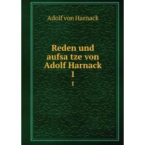   Adolf Harnack. 1 Adolf von, 1851  [from old catalog] Harnack Books