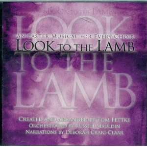  Look to the Lamb An Easter Musical for Every Choir Tom 