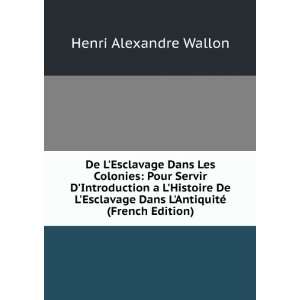   Dans LAntiquitÃ© (French Edition) Henri Alexandre Wallon Books