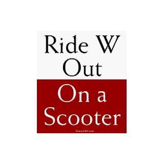  Ride W Out On a Scooter Bumper Sticker Automotive