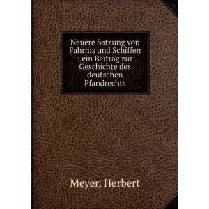   Beitrag zur Geschichte des deutschen Pfandrechts Herbert Meyer Books
