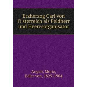   und Heeresorganisator Moriz, Edler von, 1829 1904 Angeli Books