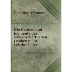   Denkens Ein Lehrbuch der . Gerardus Heymans Books