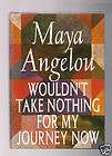   NOTHING FOR MY JOURNEY NOW MAYA ANGELOU SIGNED VERY GOOD CONDITION