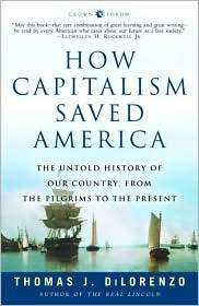 How Capitalism Saved America The Untold History of Our Country, from 
