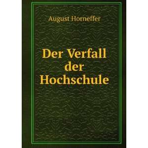  Der Verfall der Hochschule. August Horneffer Books