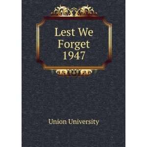  Lest We Forget 1947 Union University Books