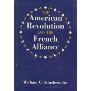   Revolution and the French Alliance william stinchcombe Books