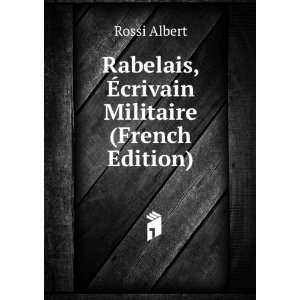  Rabelais, Ã?crivain Militaire (French Edition) Rossi 