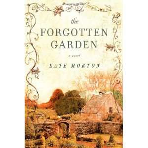    By Kate Morton The Forgotten Garden A Novel  Atria Books  Books