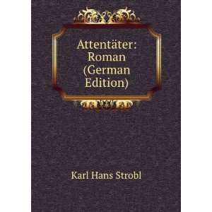  AttentÃ¤ter Roman (German Edition) Karl Hans Strobl 