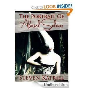 The Portrait of Alatiel Salazar (a Gothic Horror Novella) Steven 