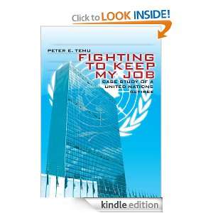 Fighting To Keep My Job Case Study of a United Nations Retiree Peter 