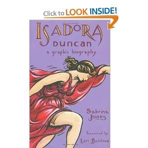   Isadora Duncan A Graphic Biography [Hardcover] Sabrina Jones Books
