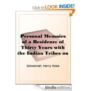 Personal Memoirs of a Residence of Thirty Years with the Indian Tribes 