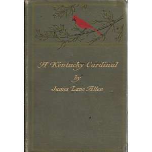  A Kentucky Cardinal James Lane Allen, Illus. Books