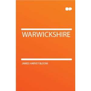  Warwickshire James Harvey Bloom Books