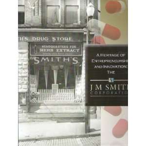   and Innovation The J.M. Smith Corporation Joe Goodpasture Books